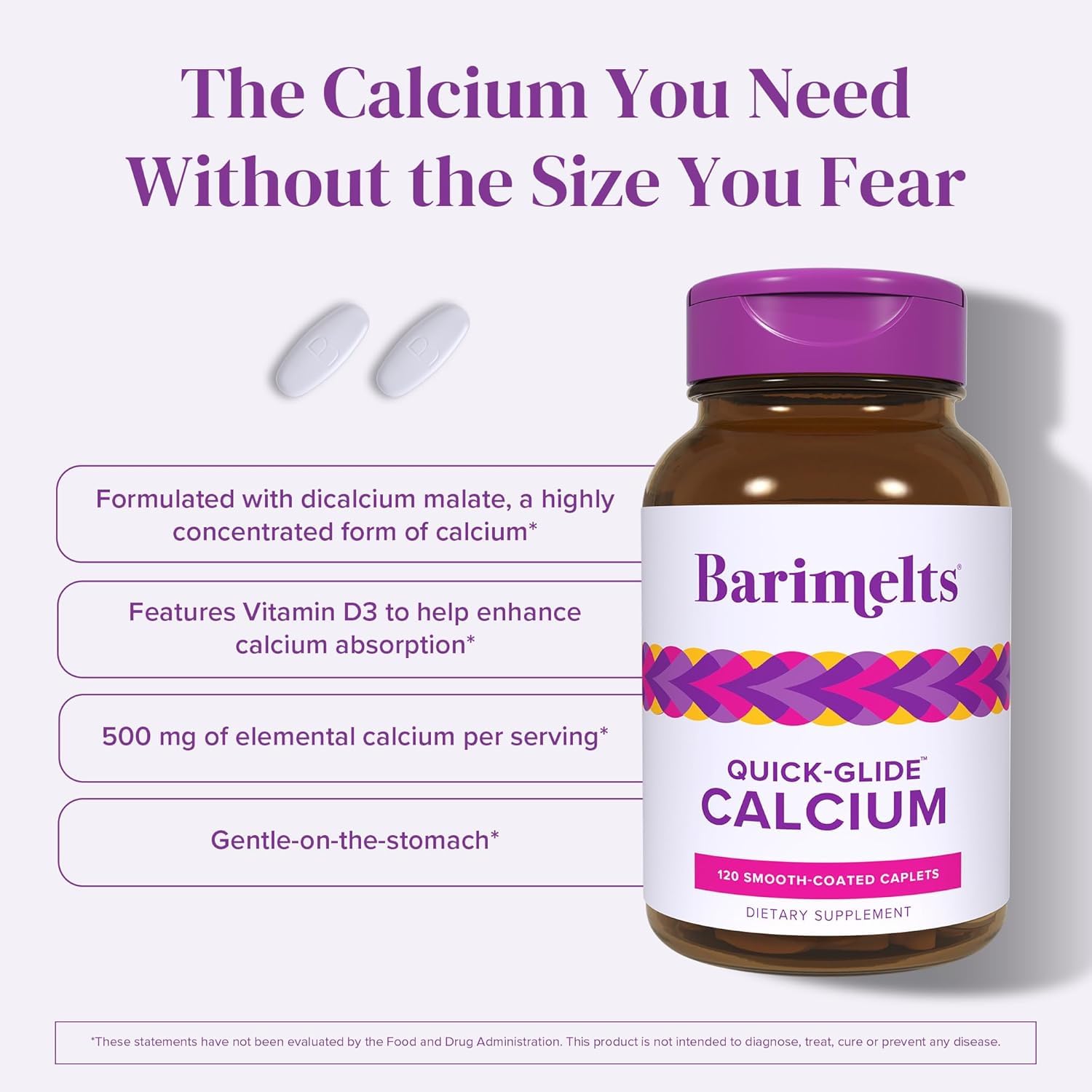Vitamin D3 included to support calcium absorption with Barimelts calcium.