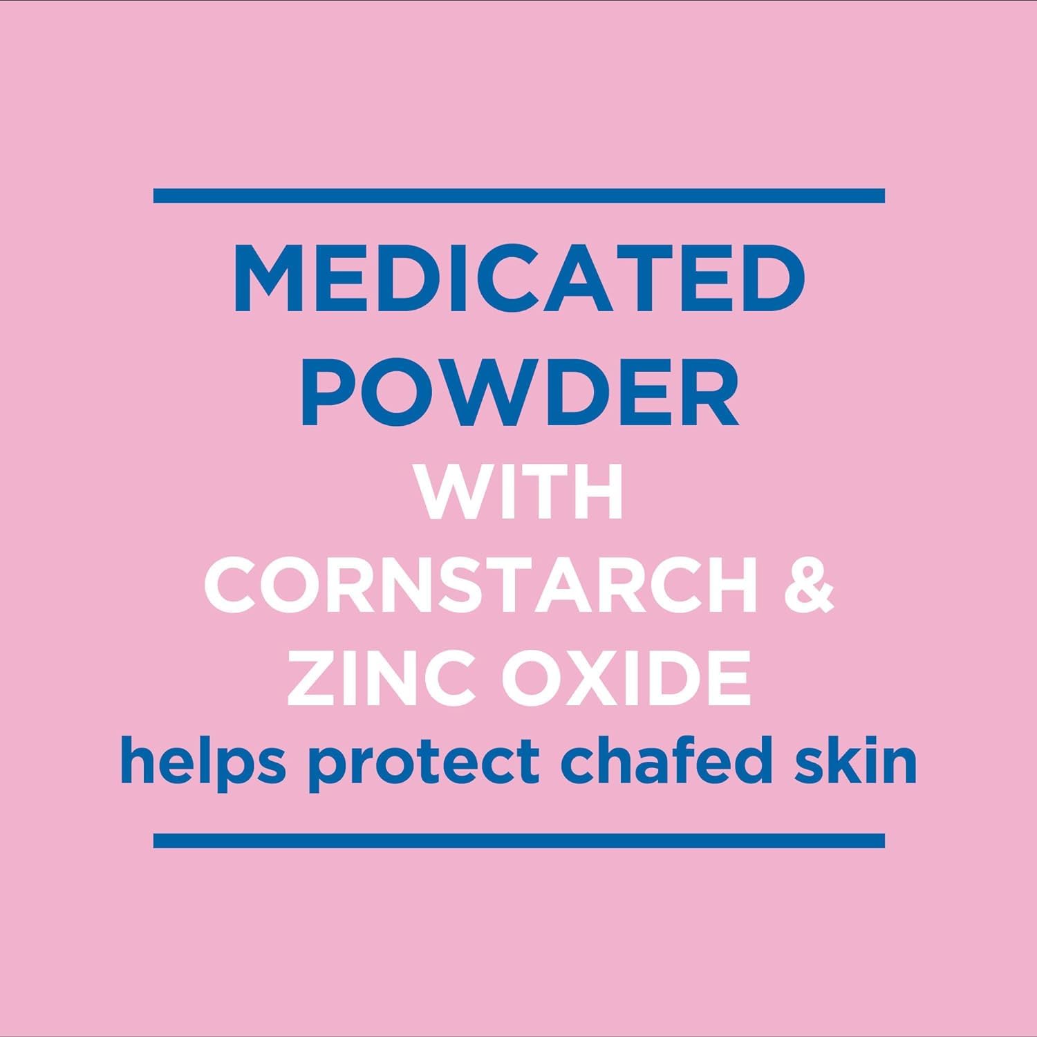 Caldesene powder applied to affected areas provides a protective barrier.