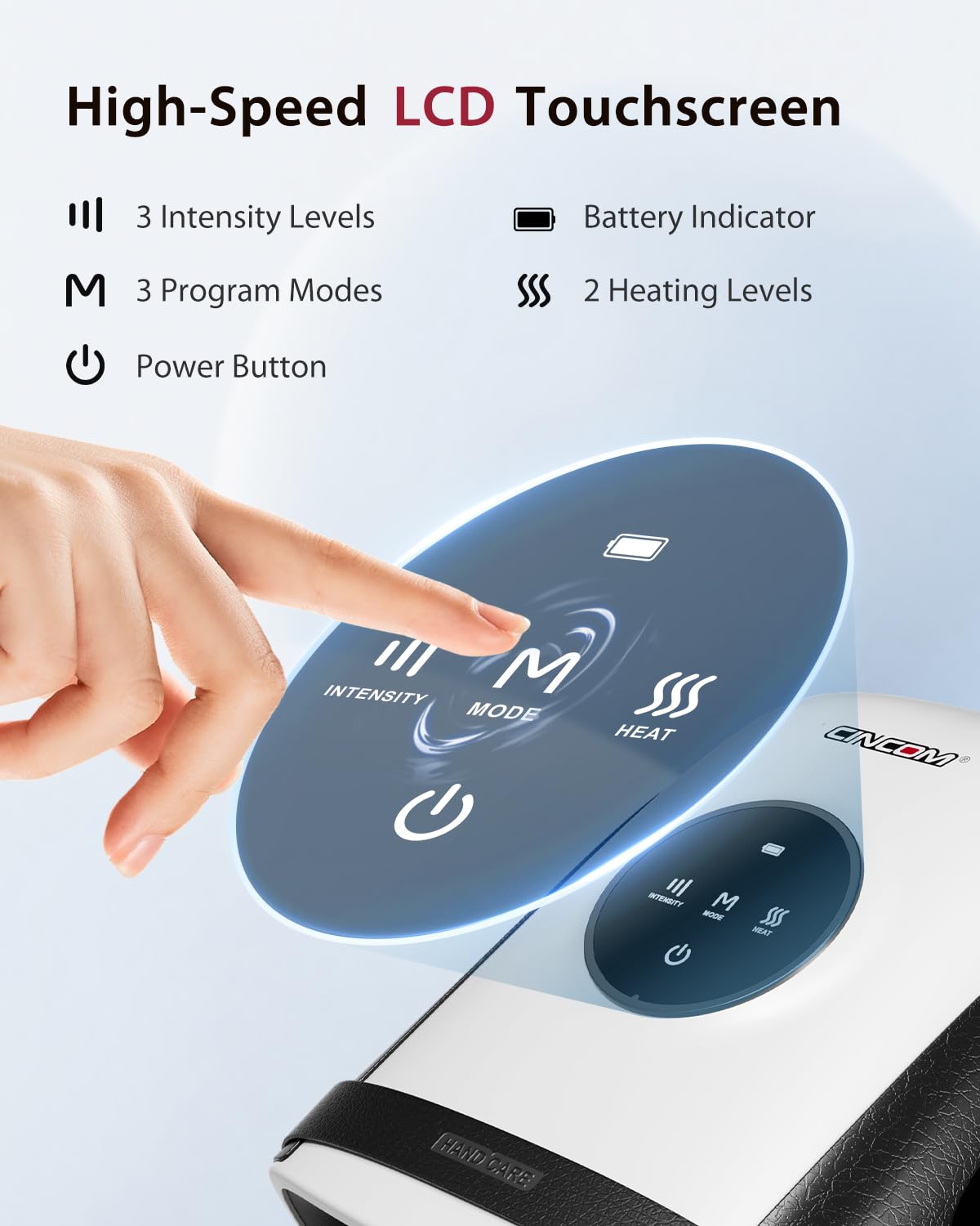 Three intensity levels let you customize pressure with CINCOM.