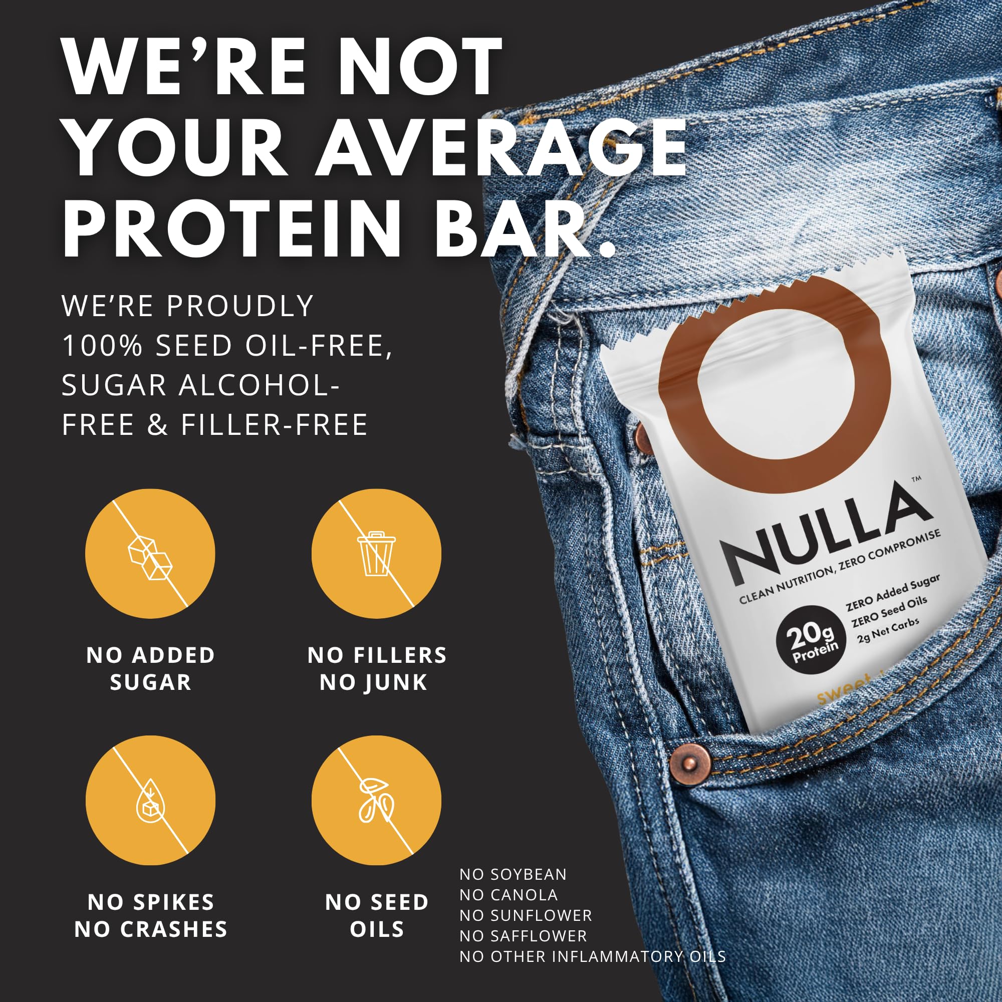 CleanForm Nulla Bar contains no seed oils for a cleaner fat profile.