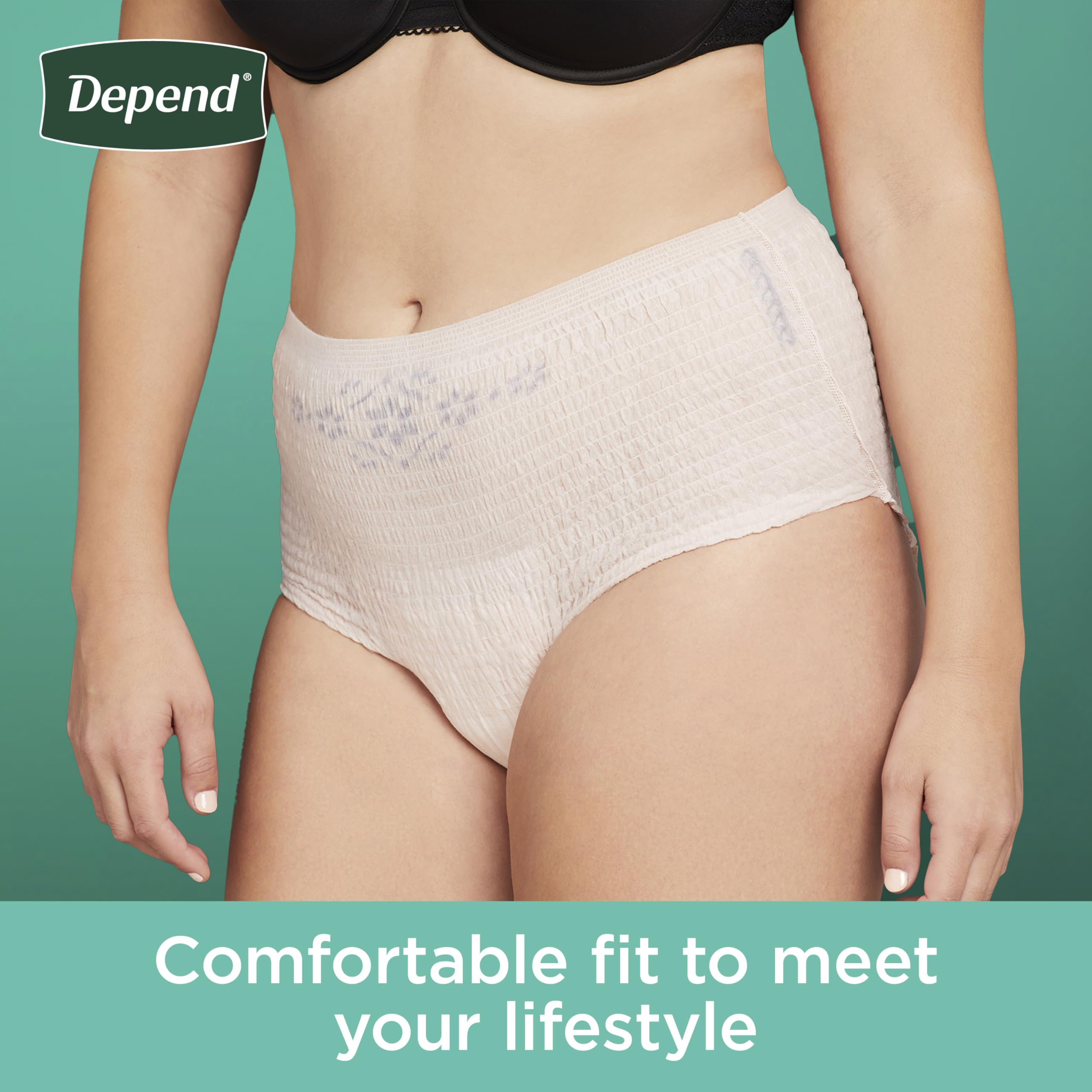 Depend Fresh Protection wicks moisture to keep skin dry and comfortable.