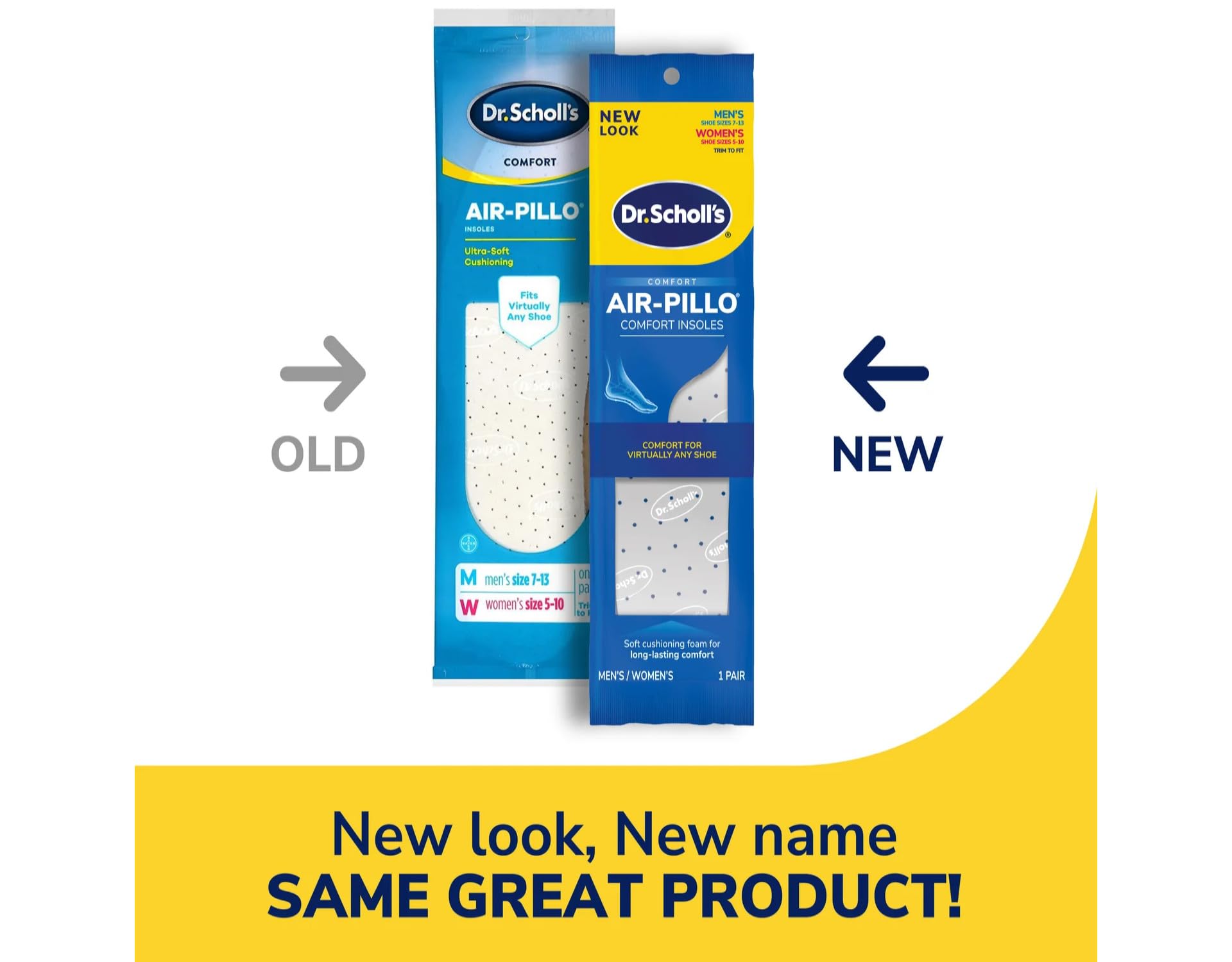Dr. Scholl's Air-Pillo insoles provide universal fit in most shoes.