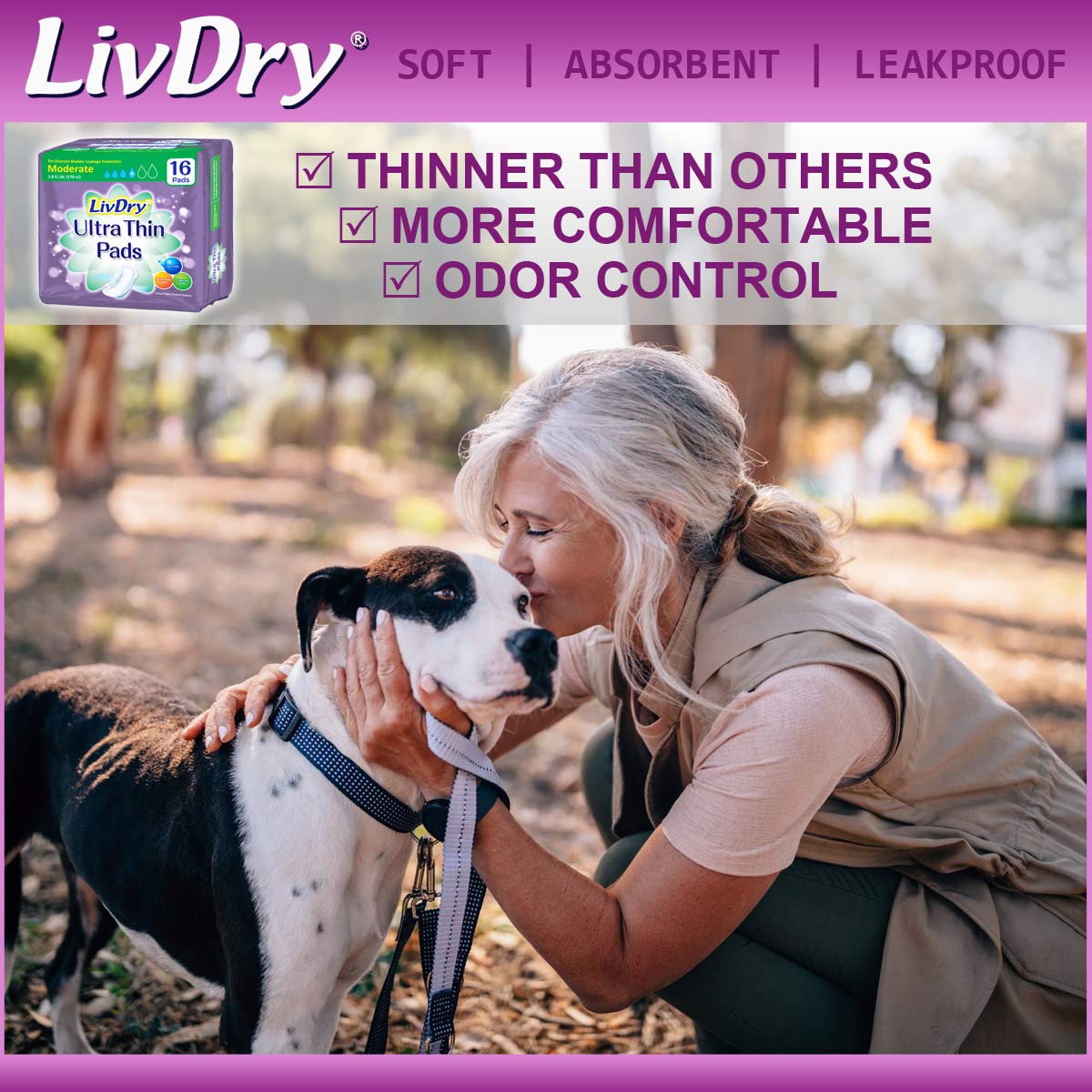 LivDry pads with leg cuffs for a secure, leak-proof fit.