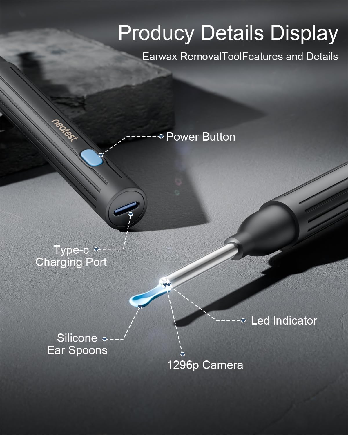 NEATEST tool with 6 LED lights illuminates the ear canal for accurate debris visibility