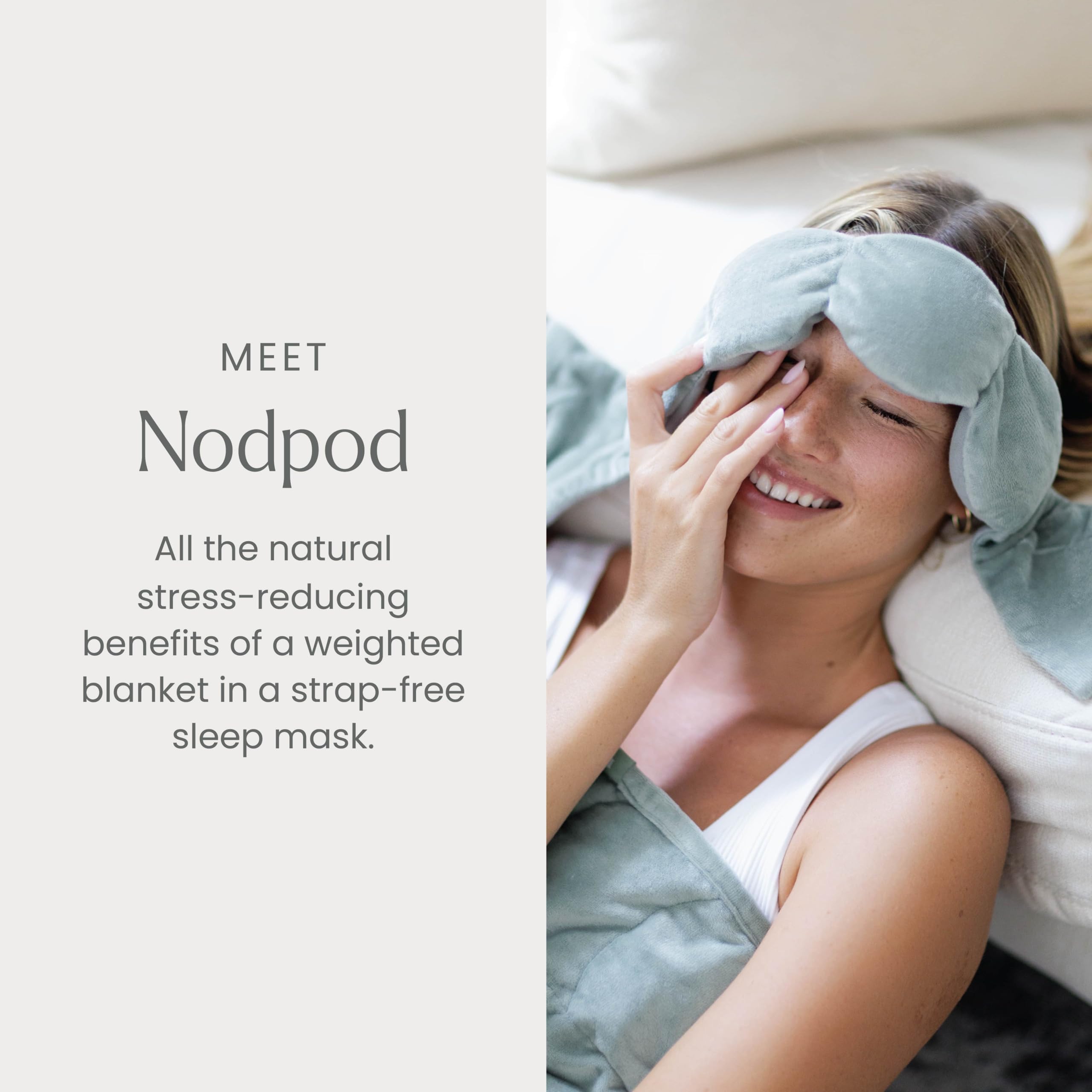 Nodpod four-pod design distributes weight for a soothing, snug fit.