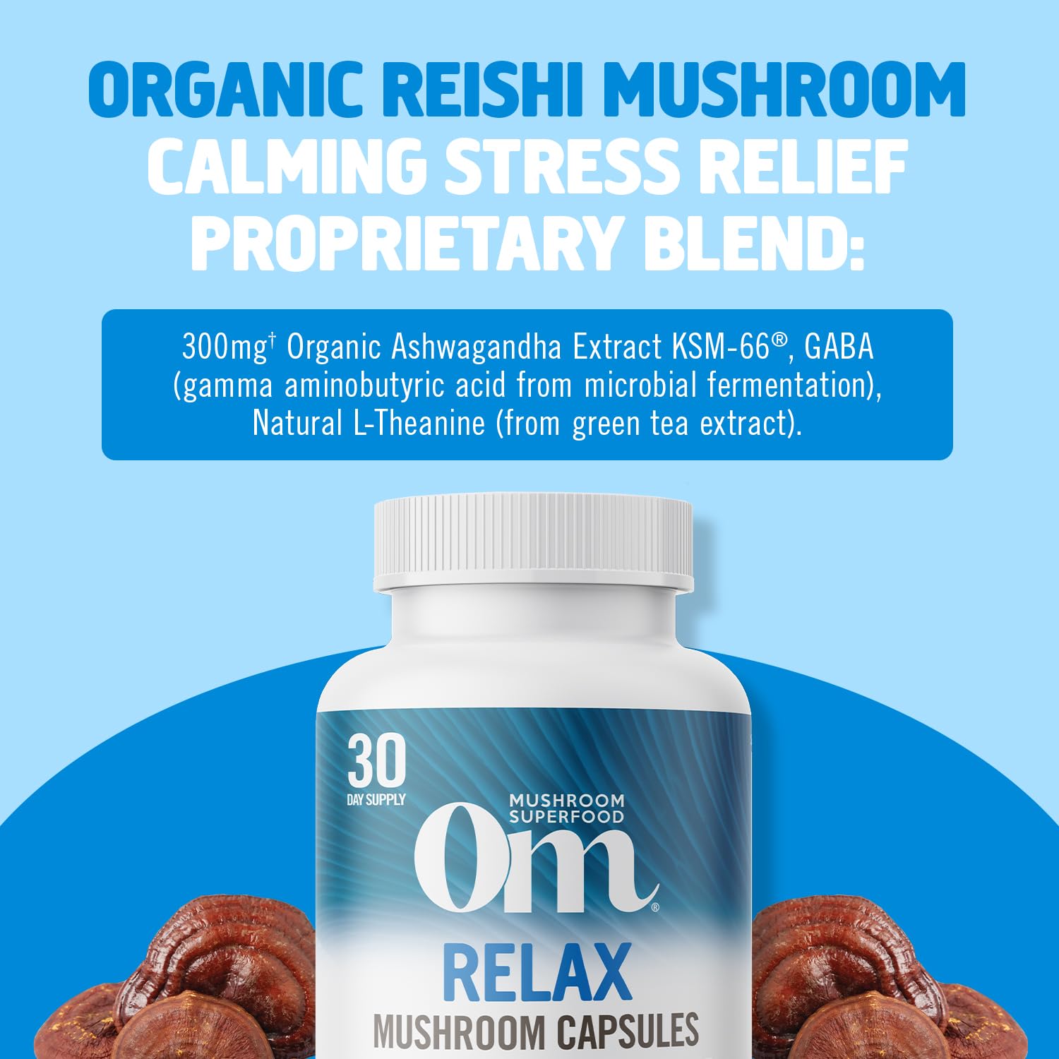 OM MUSHROOM RELAX label closeup highlights Reishi and Ashwagandha