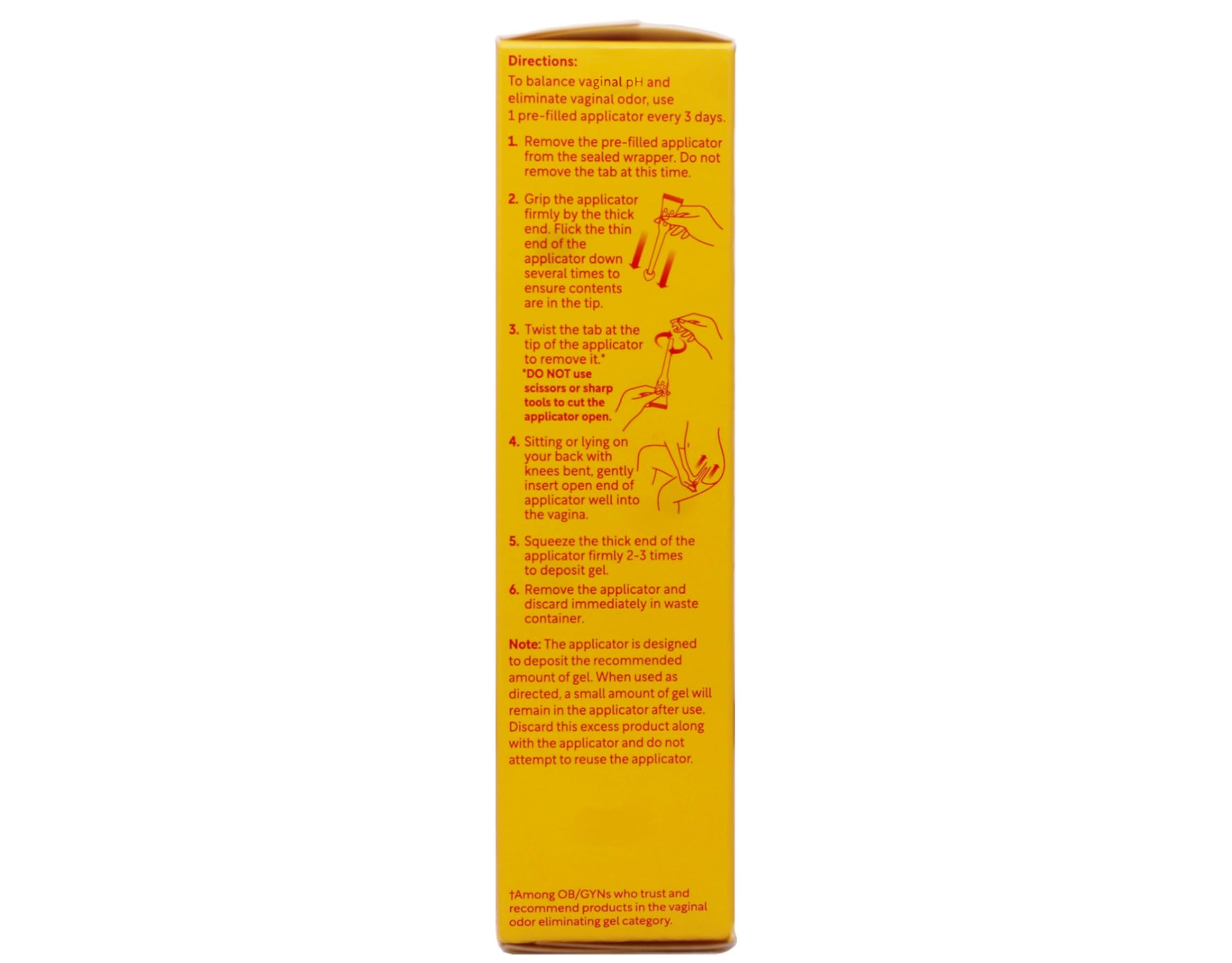 An applicator in use demonstrates quick, comfortable vaginal gel application
