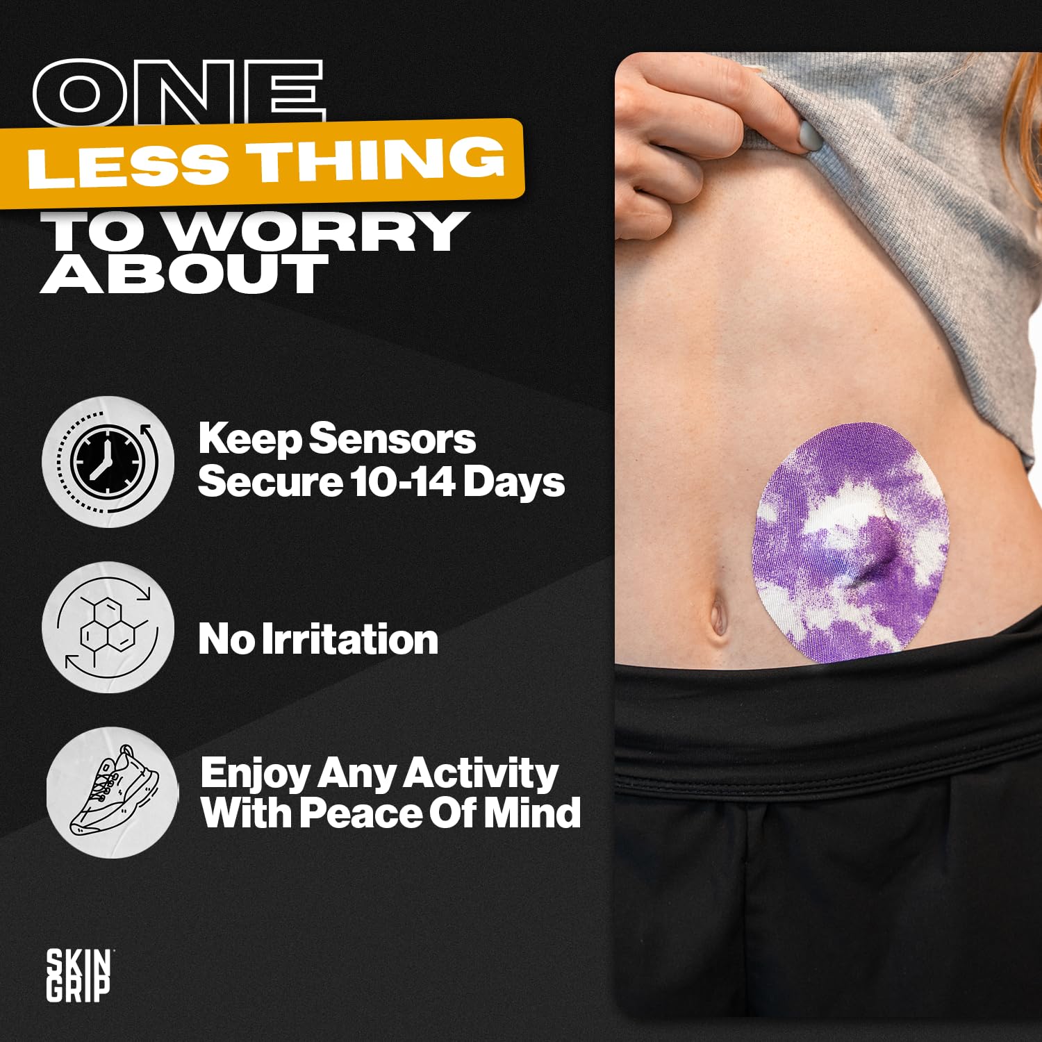 4-way stretch Skin Grip patch adapts to movement for secure wear.