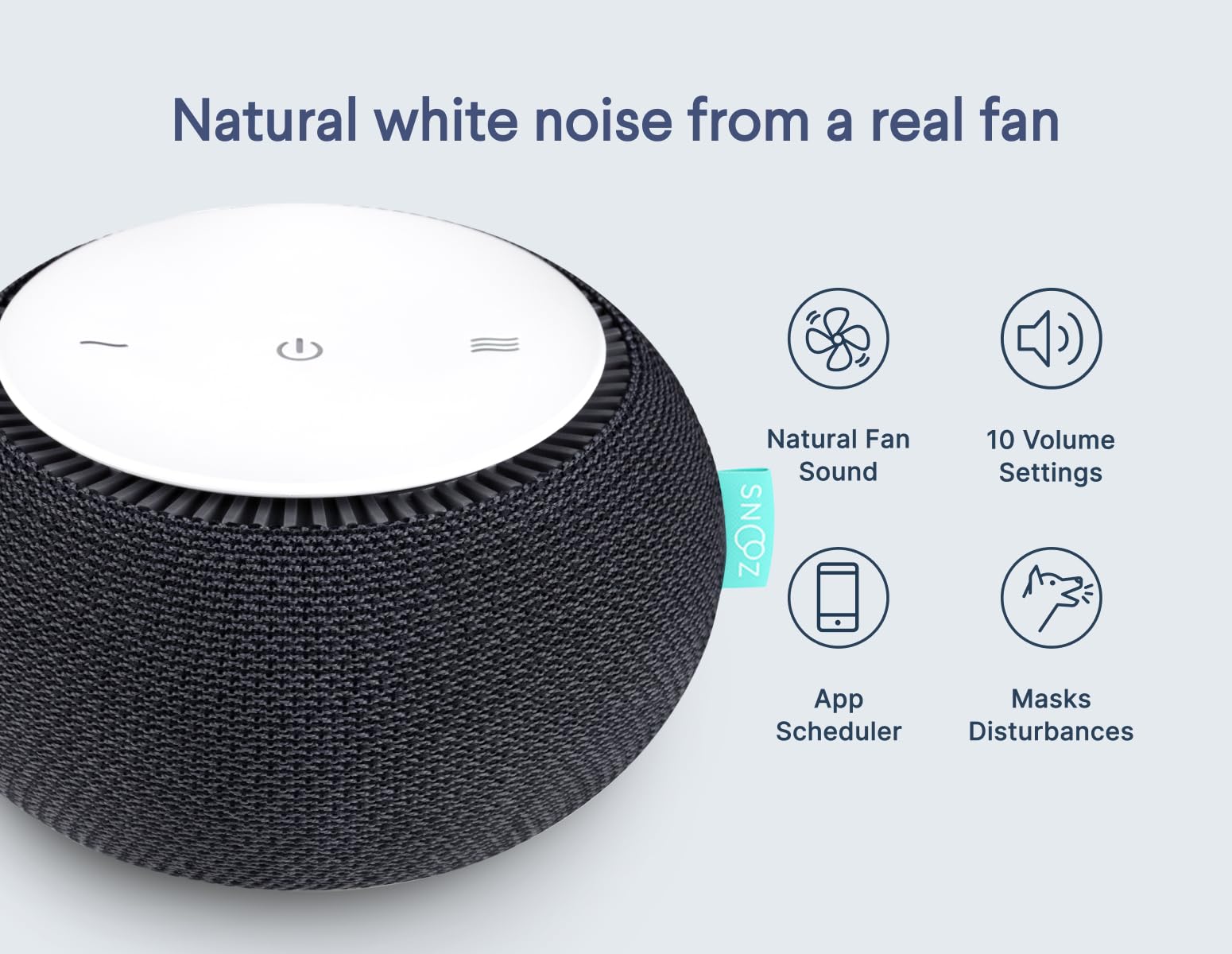 SNOOZ non-looping white noise from a real fan reduces audible disturbances.