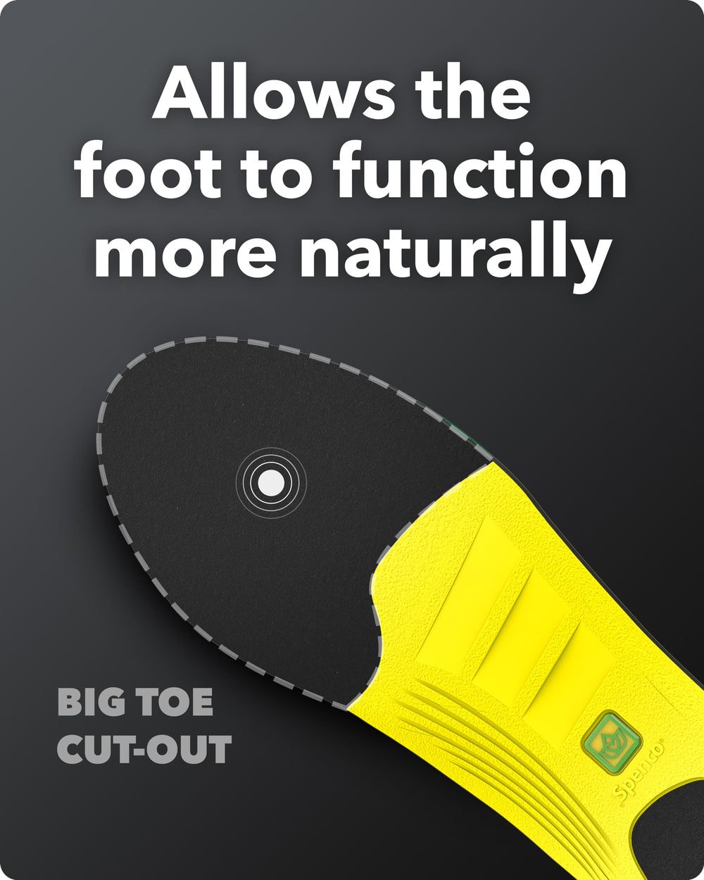 Big toe cut-out preserves natural toe-off for comfortable strides.