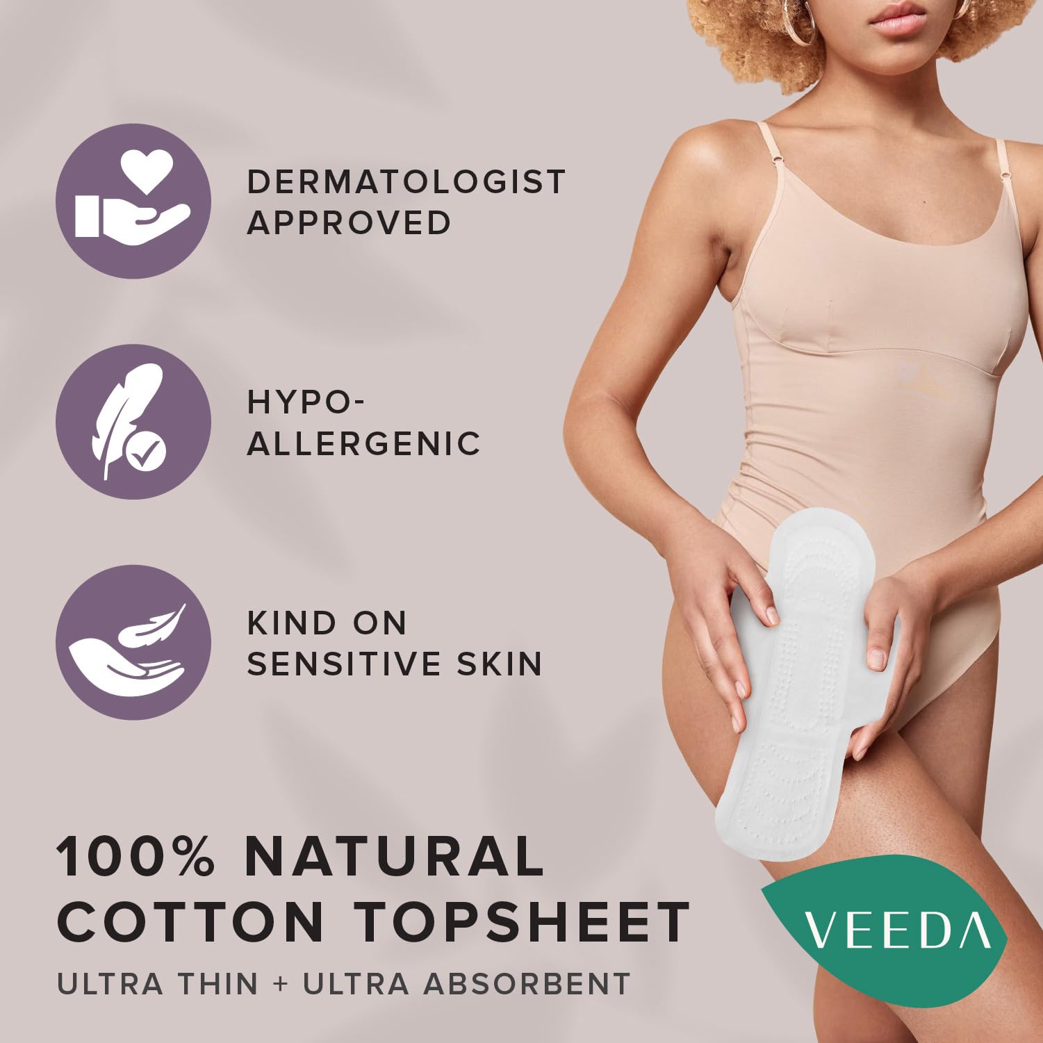 Veeda, tacto suave con algodón natural para piel sensible.
