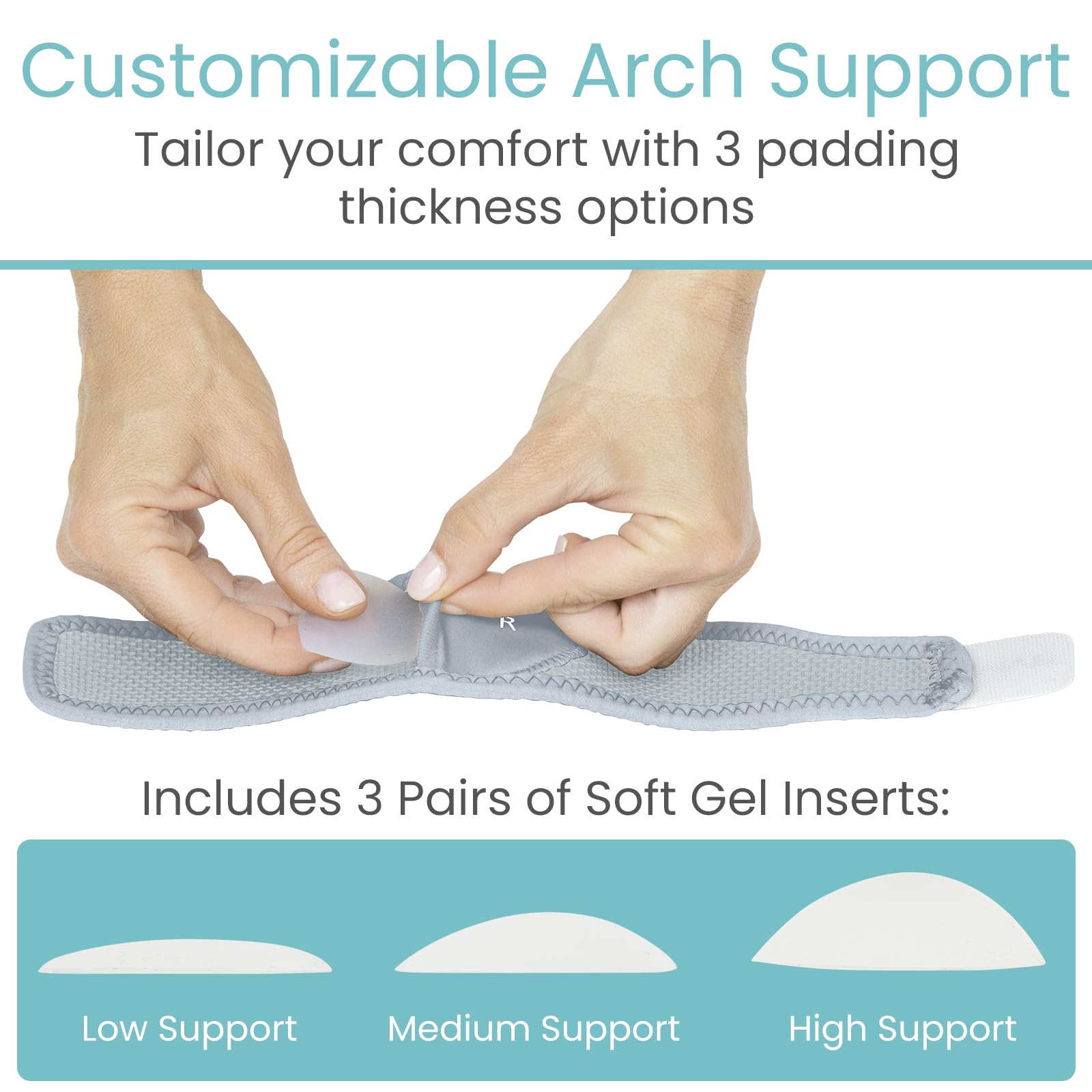 Vive arch brace fastener allows adjustable compression for comfort.